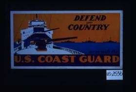 Defend your country. Serve with the United States Coast Guard. Apply nearest recruiting office