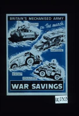 Britain's mechanised army on the march. Keep going with war savings
