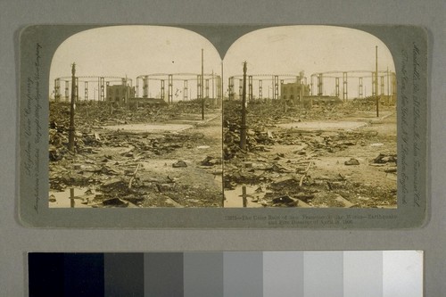 The Utter Ruin of San Francisco's Gas Works--Earthquake and Fire Disaster of April 18, 1906. [California.] 1906