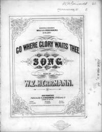 Go where glory waits thee : song / music by W. Z. Herrmann