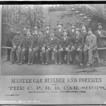 Group of Central Pacific Railroad Car Shops, Master Car Builder and Foremen at Sacramento, November, 1882