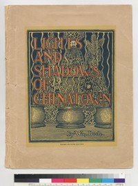 Lights and shadows of Chinatown. SanFrancisco, Press of H.S.Crocker Company