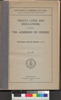 Treaty, laws, and regulations governing the admission of Chinese. Washington, Govt. Print. Off