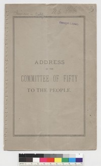 Address by the Committee of Fifty to the people [San Francisco, CA]. San Francisco, The Committee