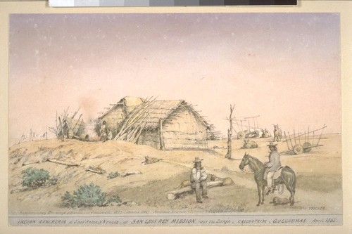 Indian rancheria of Jose Antonio Venado, at San Luis Rey Mission, near the Zanja. Caicha-tribe, Quechumas. April 1865. Supplementary drawings of Spanish and Indian life, 1873 (Sketched 1868). Ambrosia, Vaquero; Temecola & Eusebio