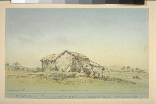 Mission-ruins: The dilapidated guardhouse at the Sta. Barbara Mission. View towards the bay. Supplementary drawings of 1873