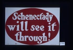 Schenectady will see it through!