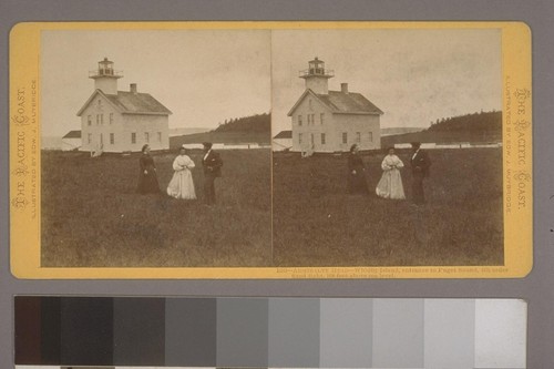 Admiralty Head, (Whidby Island,) Entrance to Puget Sound, Fourth Order Fixed Light 108 feet above Sea Level