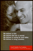 We believe in God. We believe that sex is sacred. We believe in caring for each other. We believe in using condoms. [inscribed]