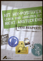 Mit HIV-Positiven Leben und Arbeiten ist nicht Ansteckend: show respect! [inscribed]