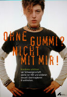 Ohne gummi? Nicht mit mir!