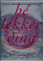 Bé lekker ding [inscribed]