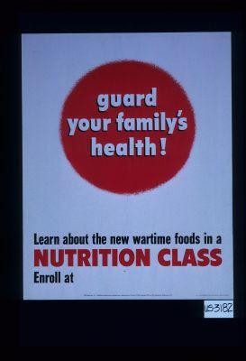 Guard your family's health. Learn about the new wartime foods in a nutrition class. Enroll at