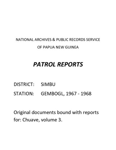 Patrol Reports. Chimbu District, Gembogl, 1967 - 1968