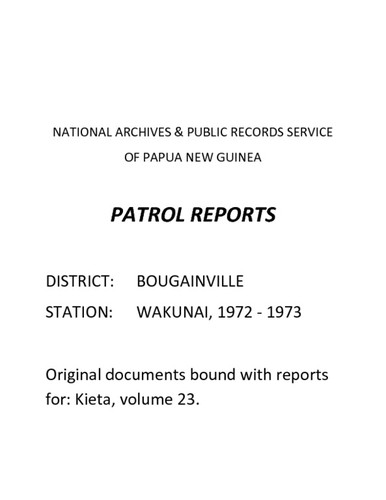 Patrol Reports. Bougainville District, Wakunai, 1972 - 1973