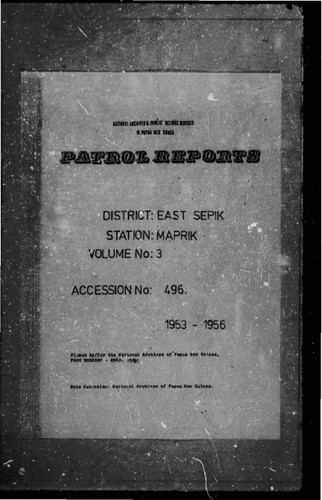 Patrol Reports. East Sepik District, Maprik, 1953 - 1956