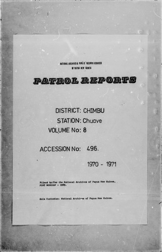 Patrol Reports. Chimbu District, Chuave, 1970 - 1971