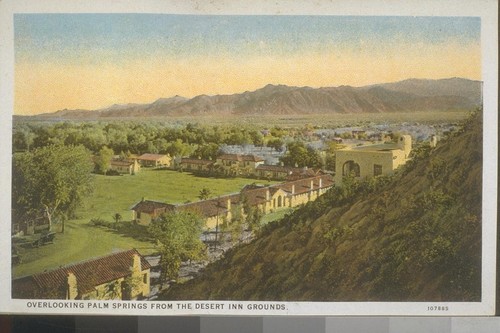 [Colored postcard] Overlooking Palm Springs from the Desert Inn Grounds