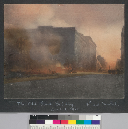 The Old Flood Building. 4th [Fourth] and Market. April 18, 1906. [Tinted print : collotype print.]