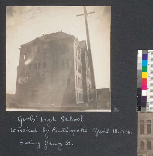 Girls' High School, wrecked by earthquake April 18, 1906. Facing Geary St