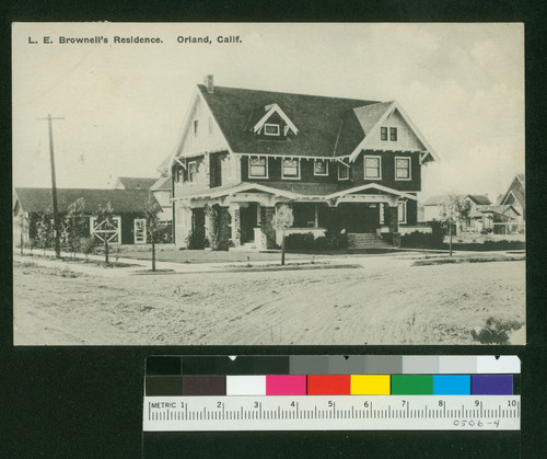 L.E. Brownell's Residence, Orland, Calif