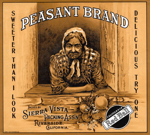 Crate label, "Peasant Brand." Packed by Sierra Vista Packing Assn., Riverside, Calif. "Sweeter Than I Look." "Delicious Try One."