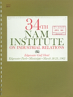 34th NAM Institute on Industrial Relations. Edgewater Gulf Hotel, Edgewater Park, Mississippi, March 18-23, 1962. National Association of Manufacturers