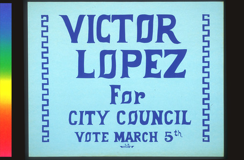 Victor Lopez for City Council, Announcement Poster for