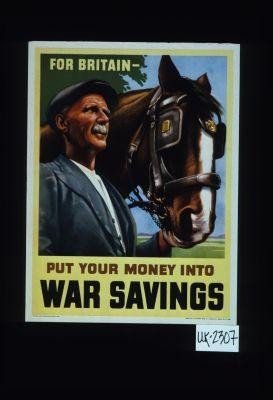 For Britain. Put your money into war savings