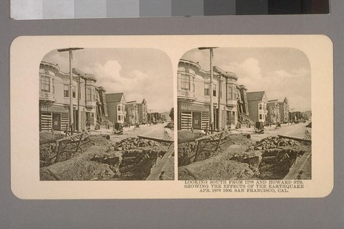 Looking South from 17th and Howard Sts. Showing the effects of the Earthquake Apr. 18th 1906. San Francisco, Cal