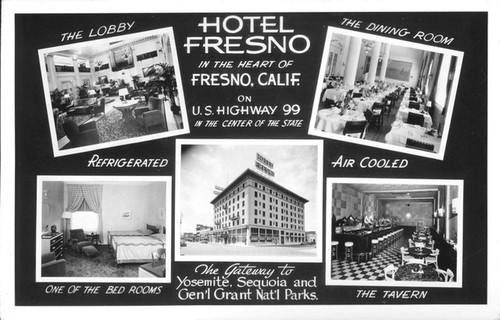 Hotel Fresno In the Heart of Fresno, Calif. on U.S. Highway 99 in the Center of the State