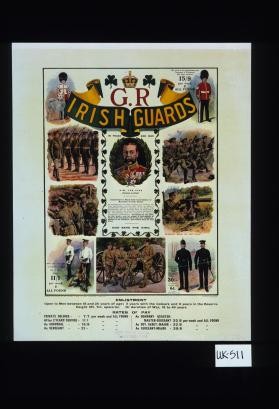 Irish Guards ... Enlistment open to men between 18 and 25 years of age; 3 years with the colours and 9 years in the reserve