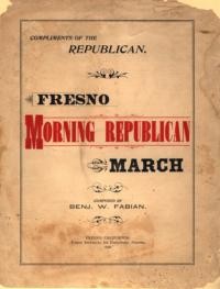 Fresno morning republican : march / composed by Benj. W. Fabian