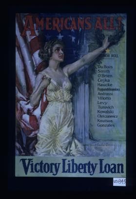 Americans all! Honor roll: Du Bois ... Cejka ... Andressi ... Gonzales. Victory Liberty Loan
