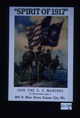"Spirit of 1917." Join the U.S. Marines. For full information apply at