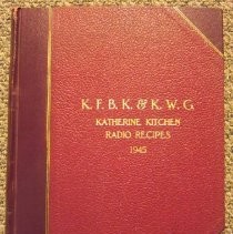 K.F.B.K. & K.W.G., Katherine Kitchen, Radio Recipes,1945