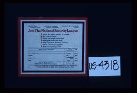 Join the National Security League. Awaken the entire country to service, make victory certain ... Name of applicant