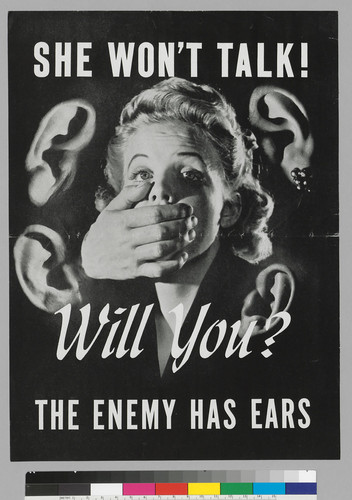 She won't talk! Will you?: The enemy has ears
