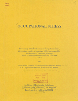 Occupational Stress, Proceedings of the Conference on Occupational Stress, Held in Los Angeles, 3 November 1977, Co-Sponsored by The Institute of Industrial Relations, Center for Management Research and Education, UCLA, and the National Institute for Occupational Safety and Health, U.S. Department of Health, Education and Welfare. Institute of Industrial Relations, University of California, Los Angeles