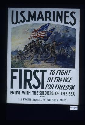 U.S. Marines. First to fight in France for freedom. Enlist with the "soldiers of the sea." Apply