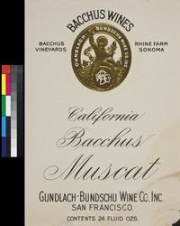 Bacchus Wines California Bacchus muscat : Bacchus Vineyards, Rhine Farm, Sonoma ; contents 24 fluid ozs