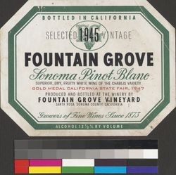 Fountaingrove Sonoma pinot blanc :superior, dry, fruity white wine of the chablis variety : selected vintage, 1945