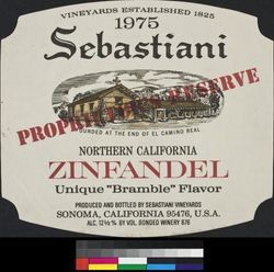 1975 Sebastiani Proprieter's Reserve Northern California zinfandel : unique "bramble" flavor ; alc. 12 1/2% by vol