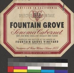 Fountain Grove Sonoma cabernet : soft, red wine, excellent bouquet and flavor : selected vintage, 1939