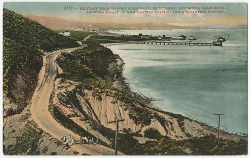 Military road to Fort Rosecrans, Point Loma, San Diego, California. Showing wharf of new coaling station and quarantine station