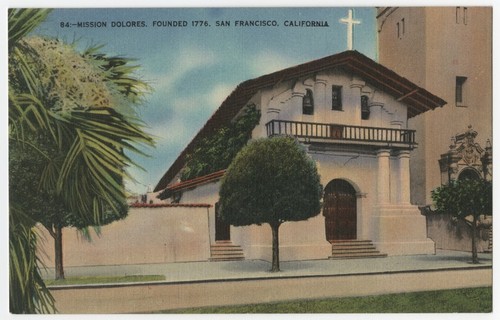 Mission Dolores. Founded 1776. San Francisco, California