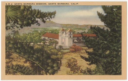 Santa Barbara Mission, Santa Barbara, Calif