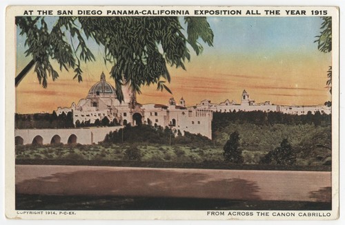 At the San Diego Panama-California Exposition all the year 1915