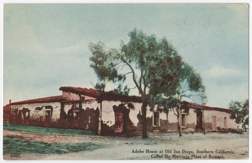Adobe house at old San Diego, Southern California. Called the Marriage Place of Ramona
