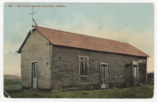 Old adobe chapel, Tia Juana, Mexico